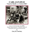 Carl Janaway - Smartest Bandit of the Cookson Hills: Last surviving bank robber of the 1930's, builder of getaway cars for "Pretty Boy" Floyd & Nursem
