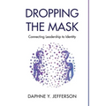Dropping the Mask: Connecting Leadership to Identity