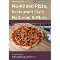 Introduction to No-Knead Pizza, Restaurant Style Flatbread & More (B&W Version): From the kitchen of Artisan Bread with Steve