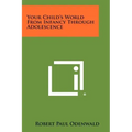 Your Child's World from Infancy Through Adolescence