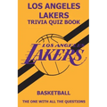 Los Angeles Laker Trivia Quiz Book: The One With All The Questions