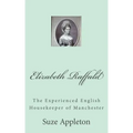 Elizabeth Raffald: The Experienced English Housekeeper of Manchester