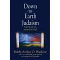 Down to Earth Judaism: Food, Money, Sex, and the Rest of Life