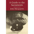 A Guide to the Sacraments