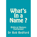 What's In a Name: Biblical Names Explained