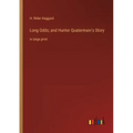 Long Odds; and Hunter Quatermain's Story: in large print