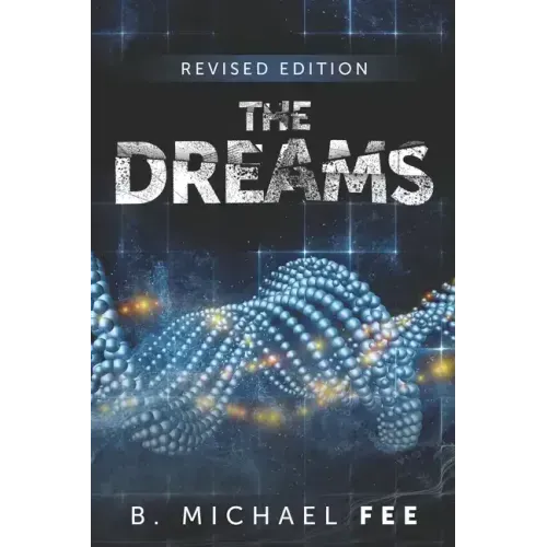 The Dreams by B. Michael Fee: Revised Edition