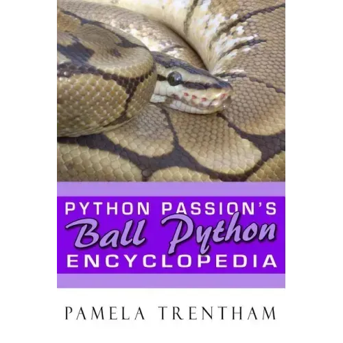 Python Passion's Ball Python Encyclopedia