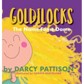Goldilocks: The Name-Fame-Dame