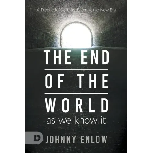 End of the World as We Know It: A Prophetic Word for Entering the New Era