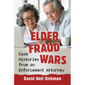 Elder Fraud Wars: Case Histories from an Enforcement Attorney