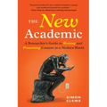 The New Academic: A Researcher's Guide to Writing and Presenting Content in a Modern World