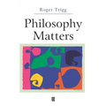 Philosophy Matters: An Introduction to Philosophy
