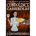Condolence Casseroles: A Red Herring Inn Culinary Cozy Mystery