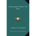 A Rifleman Went to War