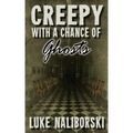 Creepy with a Chance of Ghosts