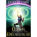 Dawn of Deoridium: The Shift Book One