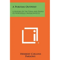 A Puritan Outpost: A History Of The Town And People Of Northfield, Massachusetts