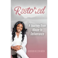 Restored- A journey from abuse to deliverance