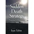 Sudden Death Strategy: Preparing for End of Life
