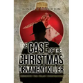 The Case of the Christmas Ornament Killer: A Detective Tom Grant Investigation