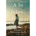 A Lo Lejos, El Mar / Beyond That, the Sea