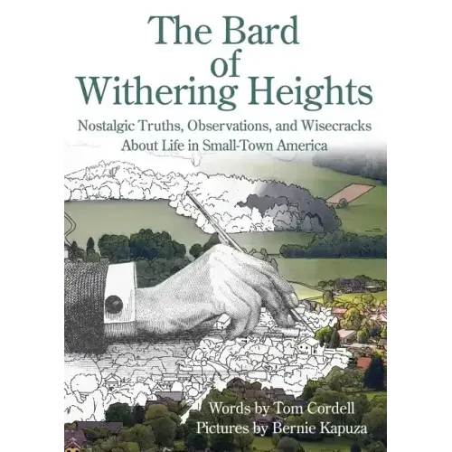 The Bard of Withering Heights: Nostalgic Truths, Observations, and Wisecracks About Life in Small-Town America