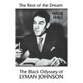The Rest of the Dream: The Black Odyssey of Lyman Johnson