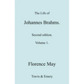 The Life of Johannes Brahms. Revised, Second Edition. (Volume 1).