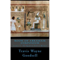 Book of Abraham Symposium: Lecture 5: The Egyptian Book of Mormon