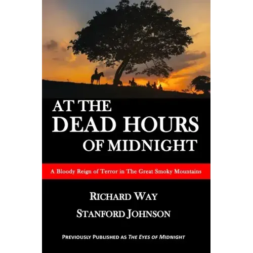 At the Dead Hours of Midnight: A Bloody Reign of Terror in the Great Smoky Mountains