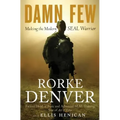 Damn Few: Making the Modern Seal Warrior