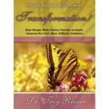 Transformation!: How Simple Bible Stories Provide In-Depth Answers for Life's Most Difficult Problems