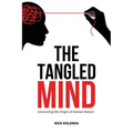 The Tangled Mind: Unraveling the Origin of Human Nature