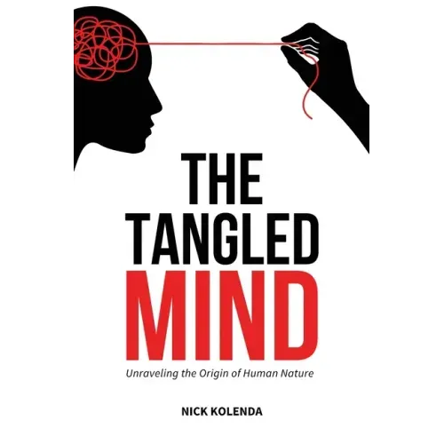 The Tangled Mind: Unraveling the Origin of Human Nature