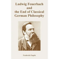 Ludwig Feuerbach and the End of Classical German Philosophy