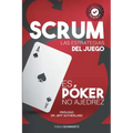 Scrum Las Estrategias del Juego: Es Póker, No Ajedrez