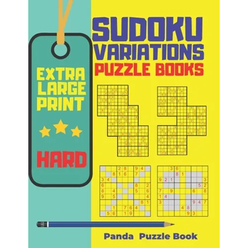 Extra Large Print Sudoku Variations Puzzle Books Hard: Sudoku X, Sudoku Hyper, Sudoku Twins, Sudoku Triathlon A, Sudoku Triathlon B, Sudoku Marathon,