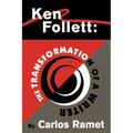 Ken Follett: The Transformation of a Writer