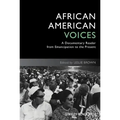 African American Voices: A Documentary Reader from Emancipation to the Present