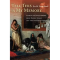 Tell This in My Memory: Stories of Enslavement from Egypt, Sudan, and the Ottoman Empire