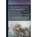Economy of Old and Ambridge of Today: Historical Outlines, Embracing the Settlement and Life of Economy of Old, Together With the Vast Development in