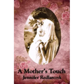 A Mother's Touch: Inspired by Pride and Prejudice