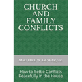 Church and Family Conflicts: How to Settle Conflicts Peacefully in the House