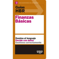 Guías Hbr: Finanzas Básicas (HBR Guide to Finance Basics for Managers Spanish Edition)