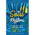 My Soul Rhythms: Prayer Stories to Ignite Your Spirit