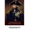 Authentic Narrative of the Death of Lord Horatio Nelson