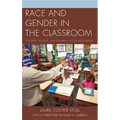 Race and Gender in the Classroom: Teachers, Privilege, and Enduring Social Inequalities