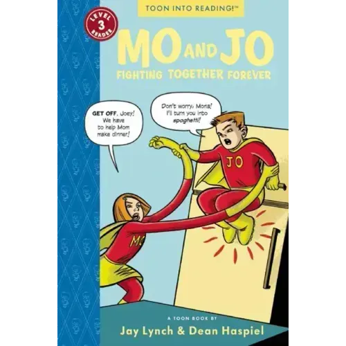 Mo and Jo Fighting Together Forever: Toon Books Level 3