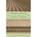 Black Earth and Ivory Tower: New American Essays from Farm and Classroom